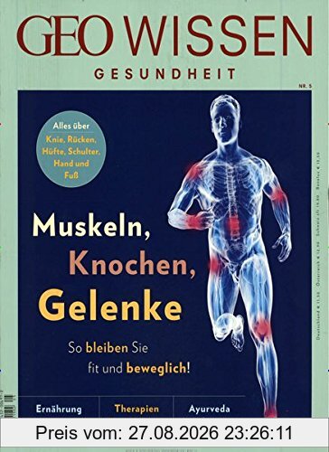 GEO Wissen Gesundheit / GEO Wissen Gesundheit 05/2017 - Muskeln, Knochen, Gelenke