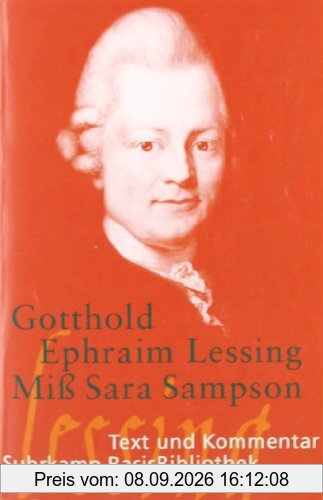 Miß Sara Sampson: Ein bürgerliches Trauerspiel in fünf Aufzügen: Text und Kommentar (Suhrkamp BasisBibliothek)