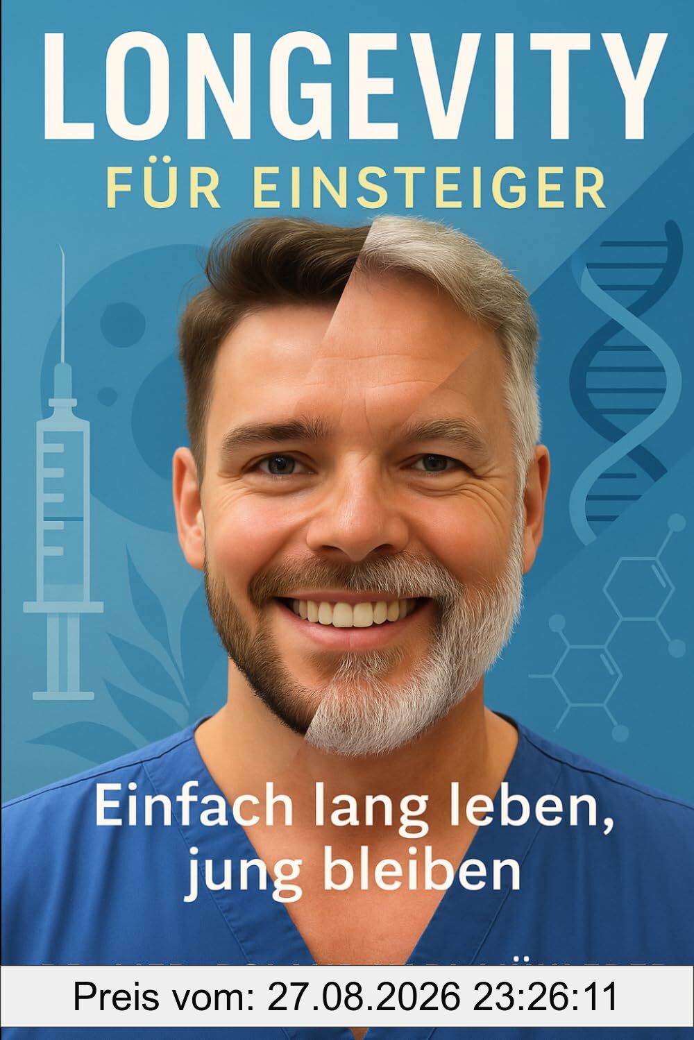 Longevity für Einsteiger: Einfach lang leben, jung bleiben