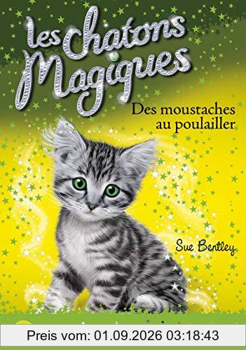 Les chatons magiques. Vol. 17. Des moustaches au poulailler