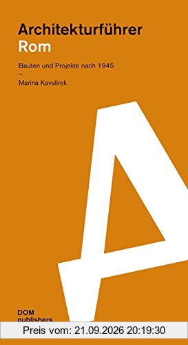 Architekturführer Rom: Bauten und Projekte nach 1945