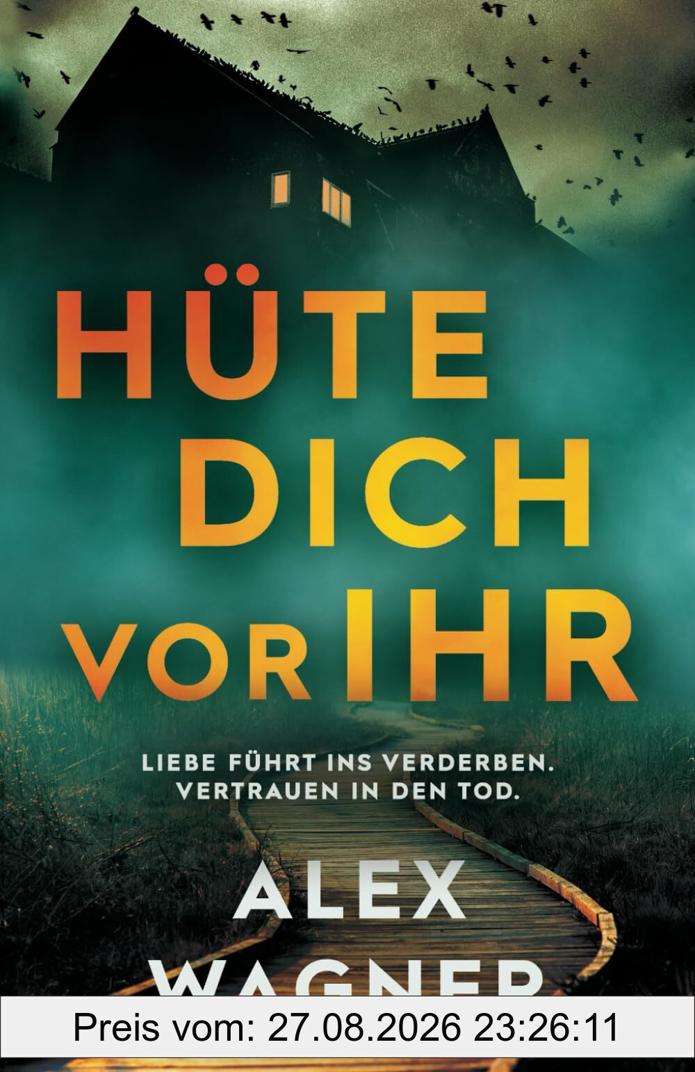 Hüte dich vor ihr: Liebe führt ins Verderben. Vertrauen in den Tod. (Westerholt & Storm Thriller, Band 2)