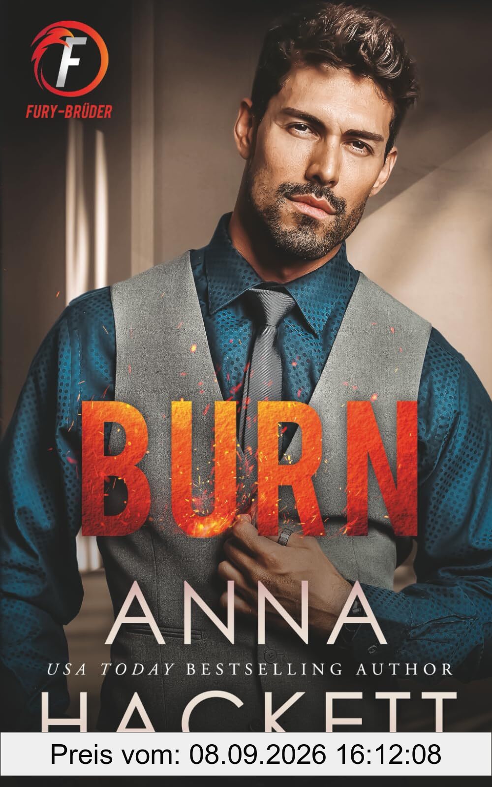 Burn: Eine Milliardärs-Feinde-zu-Freunde-Romanze: 3 (Fury-Brüder)