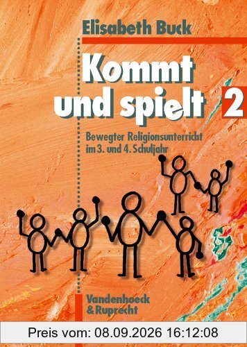 Kommt und spielt, Bd.2, Bewegter Religionsunterricht im 3. und 4. Schuljahr