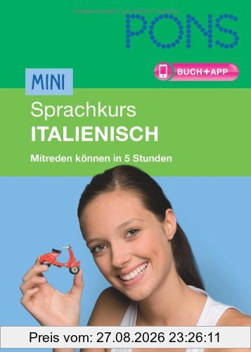 PONS Mini-Sprachkurs Italienisch: Mitreden können in 5 Stunden. Buch mit App