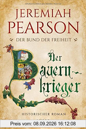 Der Bauernkrieger: Der Bund der Freiheit. Historischer Roman (Freiheitsbund-Saga, Band 3)