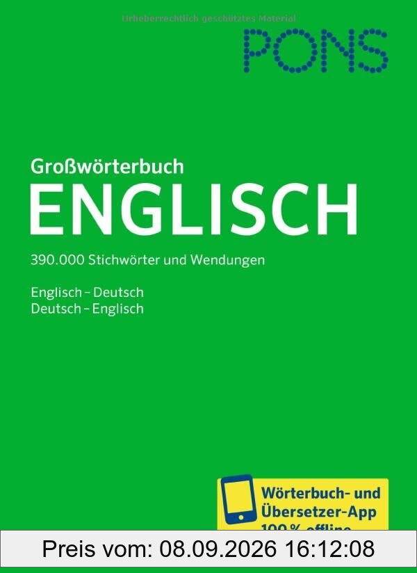 PONS Großwörterbuch Englisch: 390.000 Stichwörter und Wendungen. Englisch-Deutsch / Deutsch-Englisch – mit Wörterbuch-App