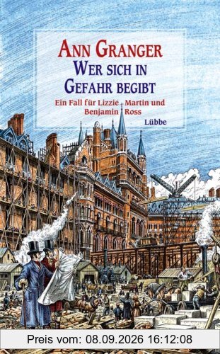 Wer sich in Gefahr begibt: Ein Fall für Lizzie Martin und Benjamin Ross