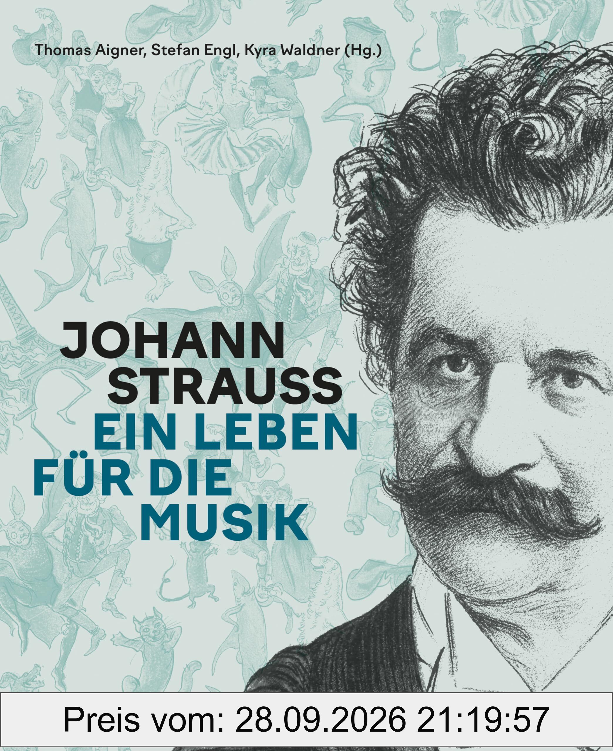 Johann Strauss: Ein Leben für die Musik