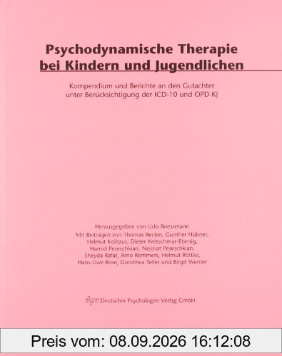 Psychodynamische Therapie bei Kindern und Jugendlichen: Kompendium und Berichte an den Gutachter unter Berücksichtigung der ICD10 und OPD-KJ