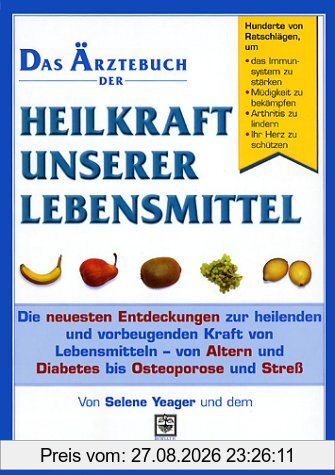 Das Ärztebuch der Heilkraft unserer Lebensmittel