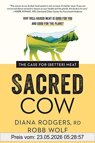 Diana Rodgers Sacred Cow, The Case For (Better) Meat, Why Well-Raised Meat Is Good For You And Good For The Planet