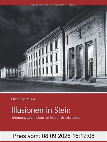 Illusionen in Stein: Stimmungsarchitektur im Nationalsozialismus