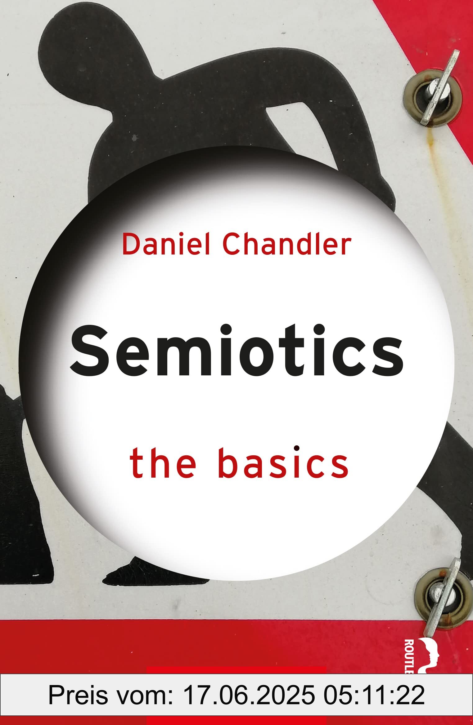 Binding : paperback, Edition : 4., Label : Semiotics : The Basics, medium : paperback, numberOfPages : 384, publicationDate : 2022-05-27, releaseDate : 2022-05-27, languages : english, ISBN : 036772653X