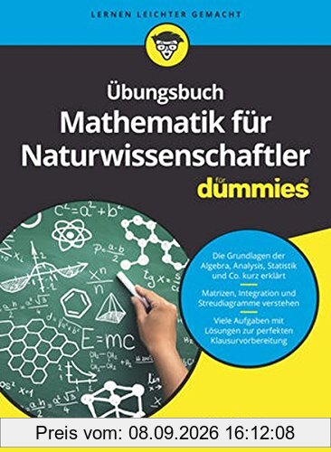 Übungsbuch Mathematik für Naturwissenschaftler für Dummies
