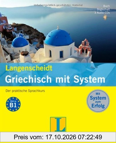 Langenscheidt Griechisch mit System - Set mit Buch, Begleitheft, 3 Audio-CDs: Der praktische Sprachkurs (Langenscheidt Sprachkurse mit …