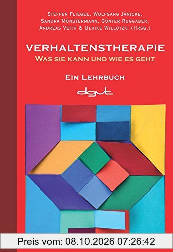 Verhaltenstherapie - Was sie kann und wie es geht. Ein Lehrbuch