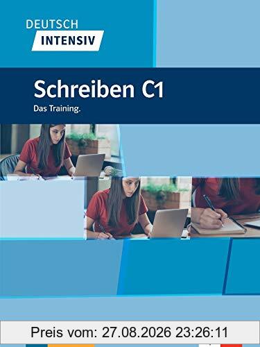Deutsch intensiv : Schreiben C1 : das Training