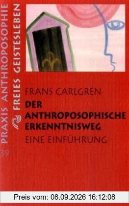 Der anthroposophische Erkenntnisweg: Eine Einführung