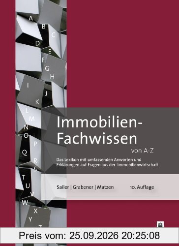 Immobilien-Fachwissen von A-Z. Das Lexikon mit umfassenden Antworten auf Fragen aus der Immobilienwirtschaft