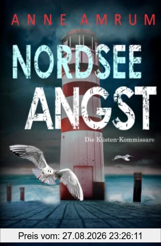 Nordsee Angst - Die Küsten-Kommissare: Küstenkrimi (Die Nordsee-Kommissare, Band 10)