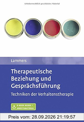 Therapeutische Beziehung und Gesprächsführung: Techniken der Verhaltenstherapie. Mit E-Book inside und Arbeitsmaterial
