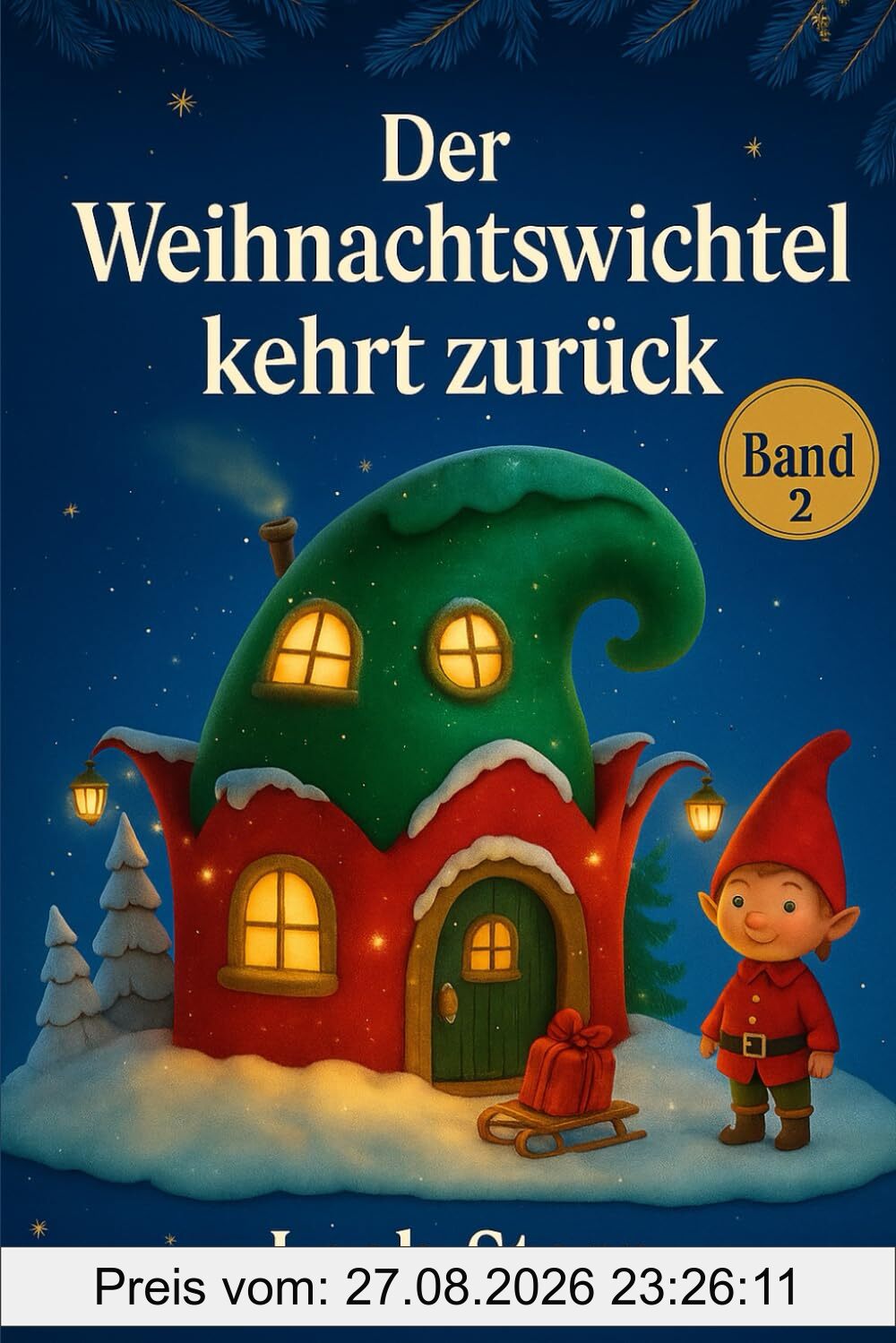 Der Weihnachtswichtel kehrt zurück: 24 neue Vorlesegeschichten zur Adventszeit – liebevoll, magisch und perfekt für Weihnachten