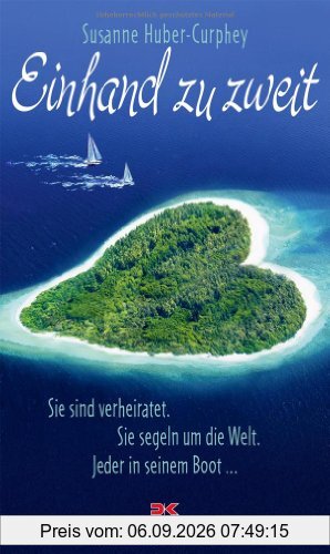 Einhand zu zweit: Sie sind verheiratet. Sie segeln um die Welt. Jeder in seinem Boot ...