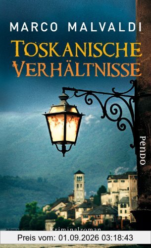 Toskanische Verhältnisse: Kriminalroman