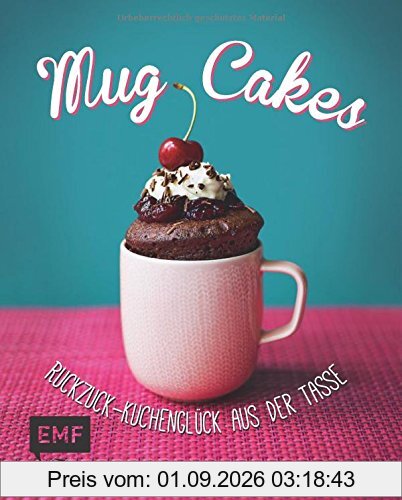 Mug Cakes: Ruckzuck-Kuchenglück aus der Tasse