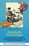 Taoistische Numerologie: Verborgen im magischen Lo-Shu-Quadrat liegen Schicksal und Chance, Gesundheit und Erfolg. Das vollständige Deutungssystem