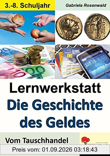Lernwerkstatt Die Geschichte des Geldes: Vom Tauschhandel zur Kreditkarte