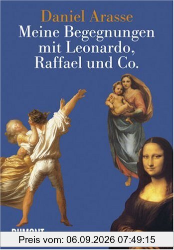 Meine Begegnungen mit Leonardo, Raffael & Co.