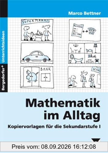 Mathematik im Alltag: Kopiervorlagen für die Sekundarstufe I (5. bis 10. Klasse)