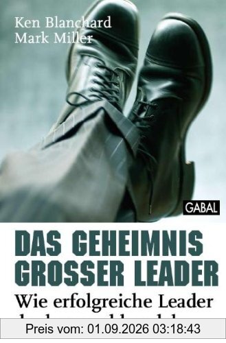 Das Geheimnis großer Leader: Wie erfolgreiche Leader denken und handeln