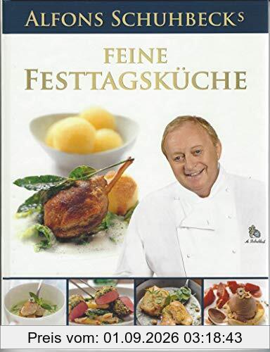 Alfons Schubecks feine Festtagsküche