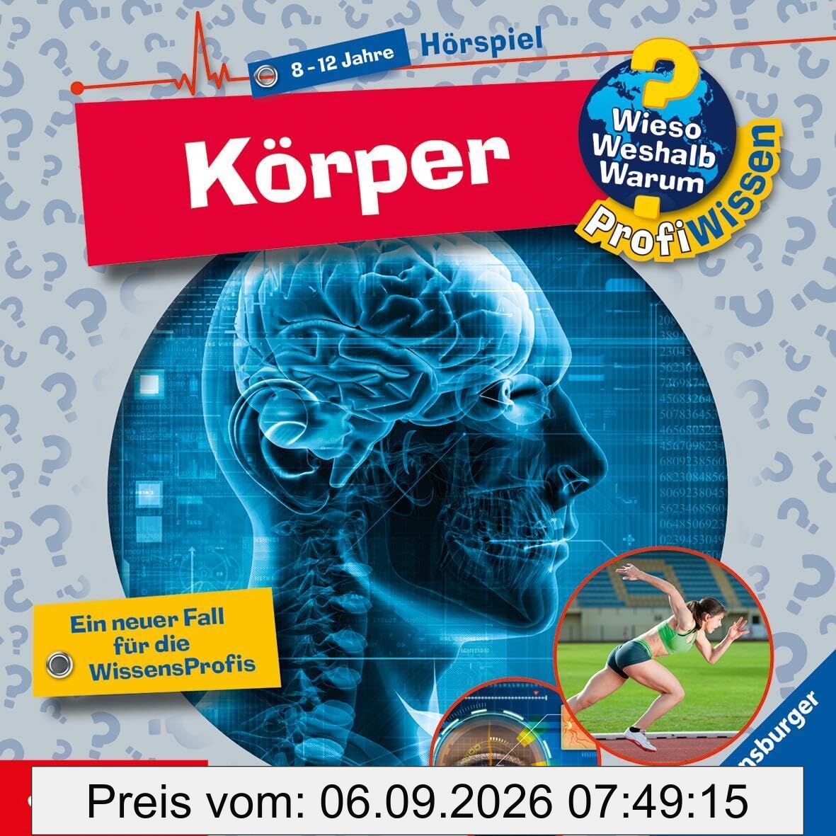 Wieso? Weshalb? Warum? ProfiWissen. Körper