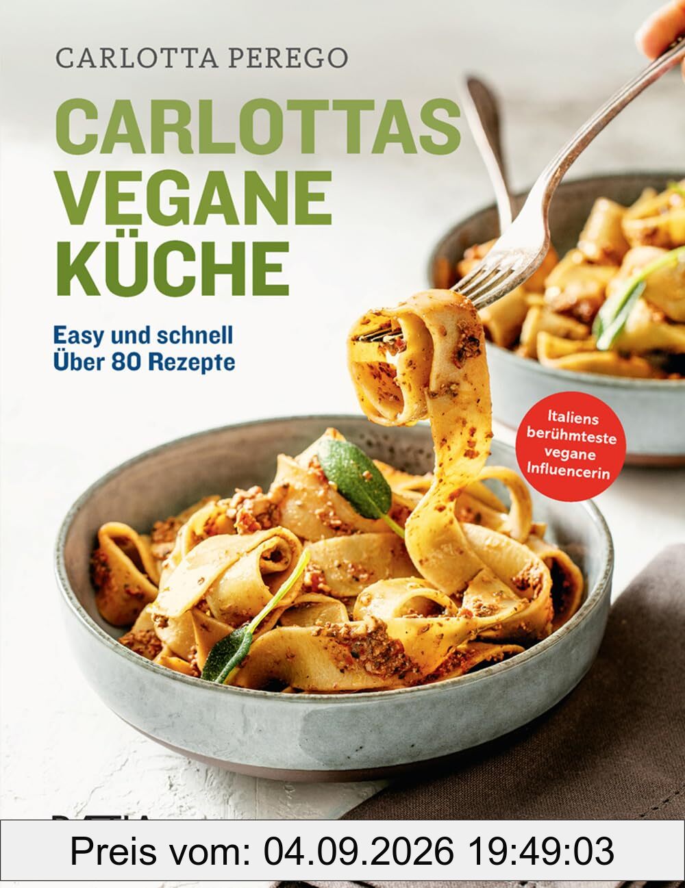 Carlottas vegane Küche: Easy und schnell. Über 80 Rezepte