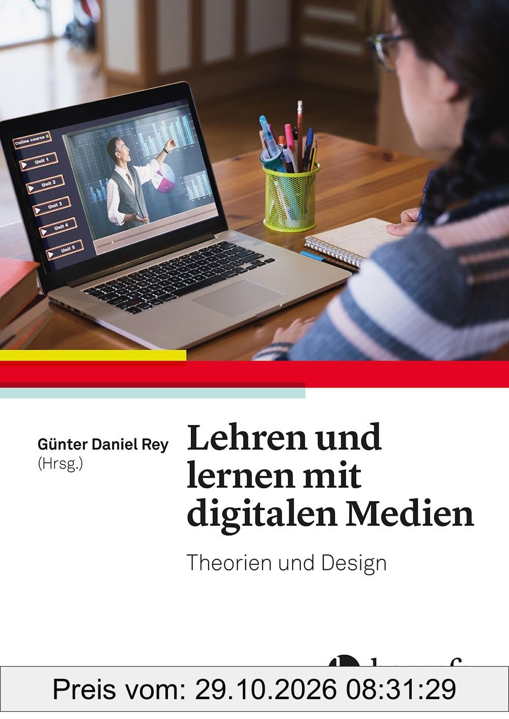 Lehren und lernen mit digitalen Medien: Theorien und Design