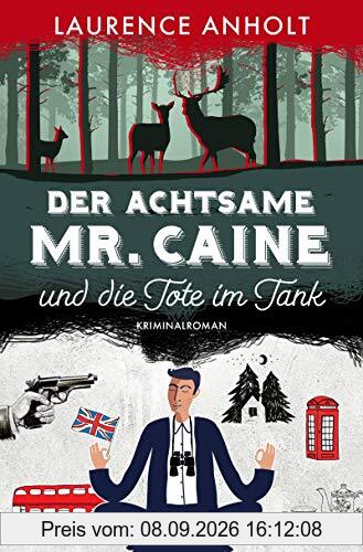 Der achtsame Mr. Caine und die Tote im Tank: Kriminalroman (Vincent Caine ermittelt, Band 1)