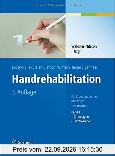 Handrehabilitation: Für Ergotherapeuten und Physiotherapeuten, Band 1: Grundlagen, Erkrankungen