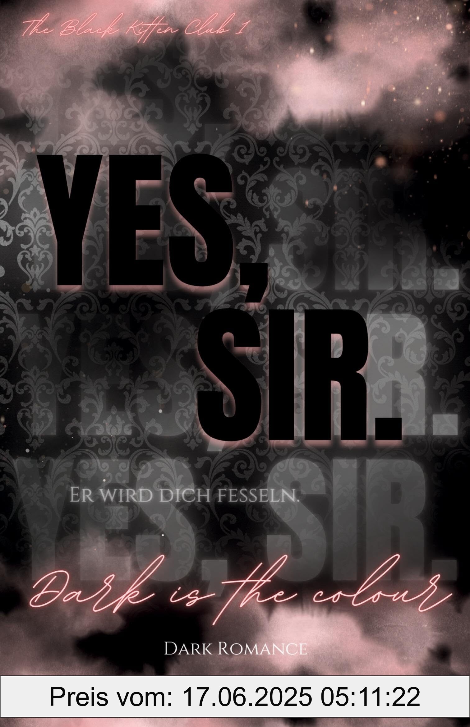 Brand : Angelina Conti Dark Romance, Binding : paperback, Label : YES, SIR. (Dark Romance) : Dark is the colour, medium : paperback, numberOfPages : 352, publicationDate : 2024-05-25, languages : english, ISBN : 3384238346