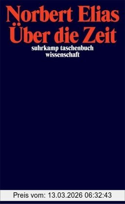 Norbert Elias Über Die Zeit, Arbeiten Zur Wissenssoziologie Ii (suhrkamp Taschenbuch Wissenschaft)