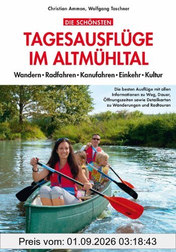 Tagesausflüge für die ganze Familie ins Altmühltal: Kanufahren auf der Altmühl, Wandern auf dem Panoramaweg, oder Radfahren auf dem Altmühltal Radweg ... Wandern Radfahren Kanufahren Einkehr Kultur