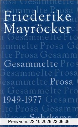 Gesammelte Prosa. Band I: 1949-1977. Band II: 1978-1986. Band III: 1987-1991. Band IV: 1991-1995. Band V: 1996-2001: Gesammelte Prosa: …