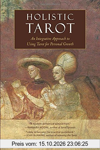 Holistic Tarot: An Integrative Approach to Using Tarot for Personal Growth