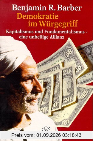 Demokratie im Würgegriff. Kapitalismus und Fundamentalismus - eine unheilige Allianz.