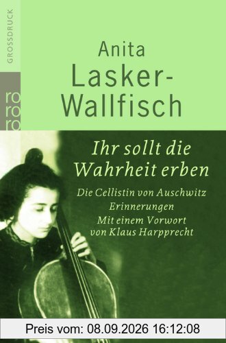Ihr sollt die Wahrheit erben: Die Cellistin von Auschwitz. Erinnerungen