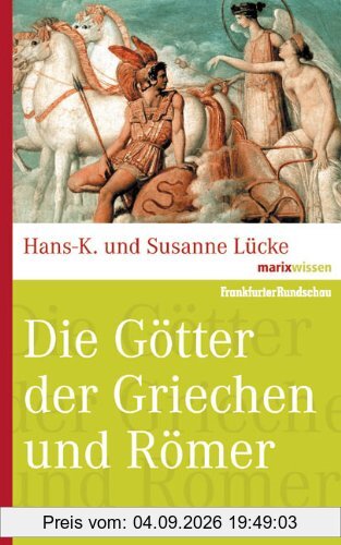 Die Götter der Griechen und Römer (marixwissen)