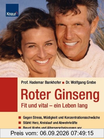 Roter Ginseng. Fit und vital - ein Leben lang: Gegen Stress, Müdigkeit und Konzentrationsschwäche; Stärkt Herz, Kreislauf und Abwehrkräfte; Beugt Krebs und Alterserscheinungen vor.